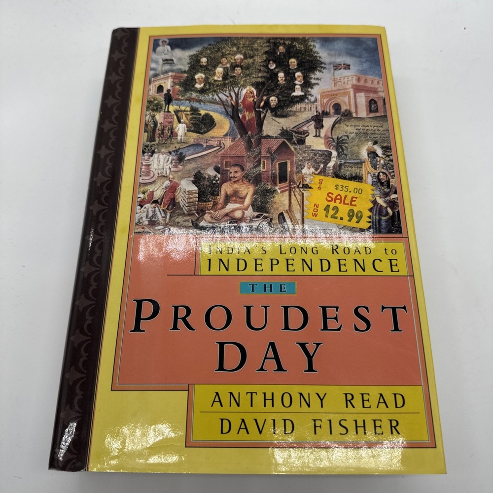 THE PROUDEST DAY-India's Long Road to Independence-Read-Fisher- 1st HC w/DJ!